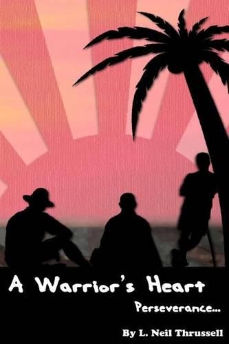 Cover image for A Warrior's Heart: Perserverence