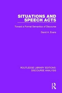 Cover image for Situations and Speech Acts: Toward a Formal Semantics of Discourse