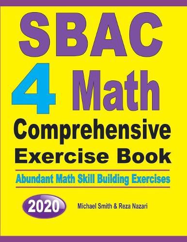 Cover image for SBAC 4 Math Comprehensive Exercise Book: Abundant Math Skill Building Exercises