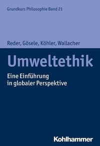 Cover image for Umweltethik: Eine Einfuhrung in Globaler Perspektive