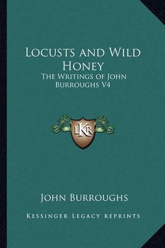 Cover image for Locusts and Wild Honey: The Writings of John Burroughs V4