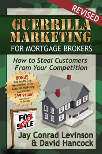 Cover image for Guerrilla Marketing for Mortgage Brokers: How to Steal Customers from Your Competition