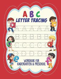 Cover image for ABC Letter Tracing Workbook FOR Kindergarten And Preschool