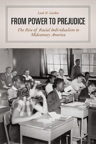 From Power to Prejudice: The Rise of Racial Individualism in Midcentury America