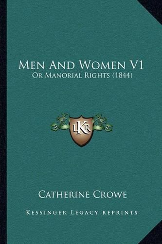 Cover image for Men and Women V1: Or Manorial Rights (1844)