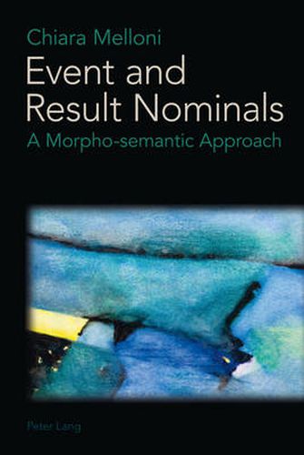 Cover image for Event and Result Nominals: A Morpho-semantic Approach