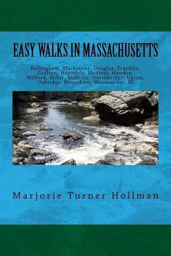 Cover image for Easy Walks in Massachusetts 2nd edition: Bellingham, Blackstone, Douglas, Franklin, Grafton, Hopedale, Medway, Mendon, Milford, Millis, Millville, Northbridge, Upton, Uxbridge, Wrentham