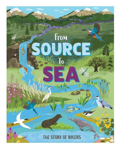 Cover image for From Source to Sea: The Story of Rivers