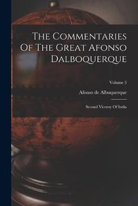 Cover image for The Commentaries Of The Great Afonso Dalboquerque