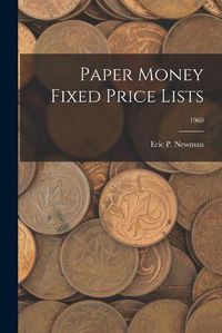 Cover image for Paper Money Fixed Price Lists; 1960