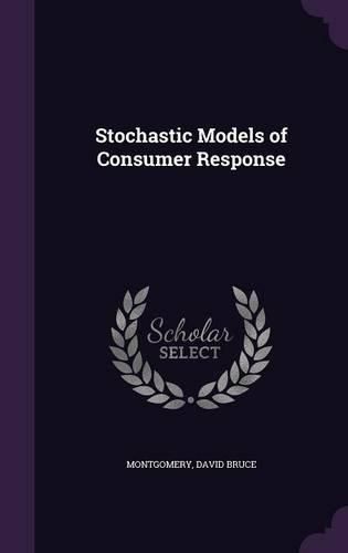 Cover image for Stochastic Models of Consumer Response