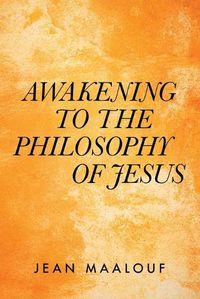 Cover image for Awakening to the Philosophy of Jesus