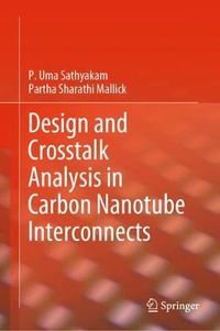 Cover image for Design and Crosstalk Analysis in Carbon Nanotube Interconnects