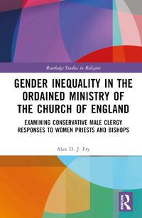 Cover image for Gender Inequality in the Ordained Ministry of the Church of England