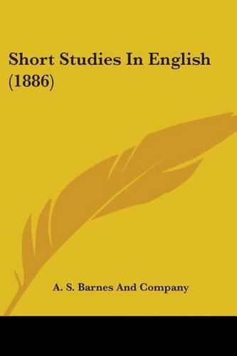 Cover image for Short Studies in English (1886)