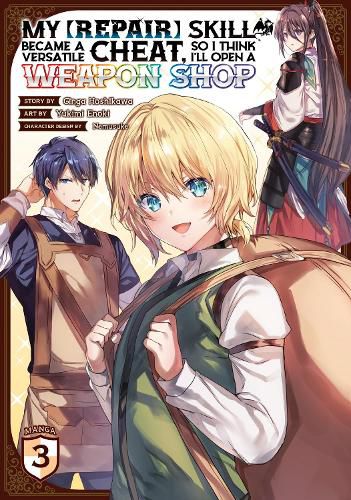 Cover image for My [Repair] Skill Became a Versatile Cheat, So I Think I'll Open a Weapon Shop (Manga) Vol. 3