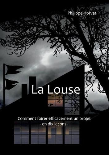 Cover image for La Louse: Comment foirer efficacement un projet - En dix lecons