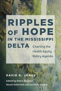 Cover image for Ripples of Hope in the Mississippi Delta