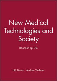 Cover image for New Medical Technologies and Society: Reordering Life