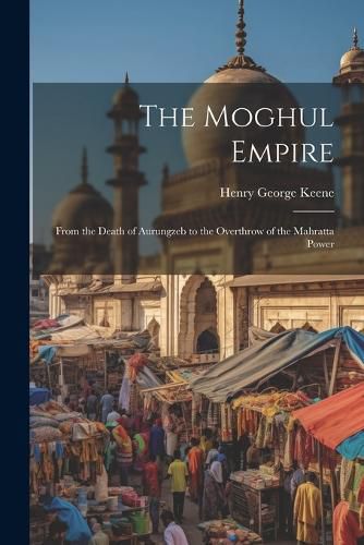 The Moghul Empire