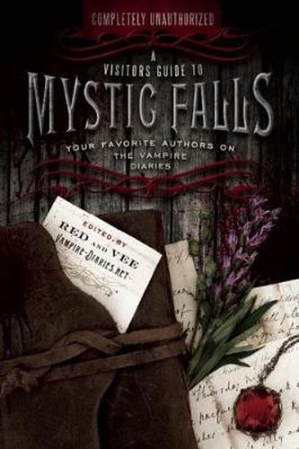 Cover image for A Visitor's Guide to Mystic Falls: Your Favorite Authors on The Vampire Diaries