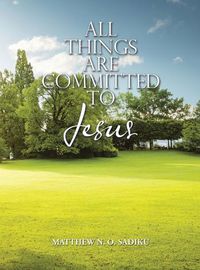 Cover image for All Things Are Committed to Jesus