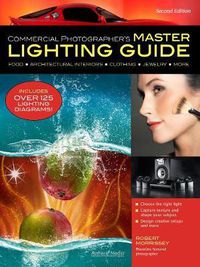 Cover image for Commercial Photographer's Master Lighting Guide: Second Edition