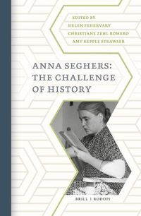 Cover image for Anna Seghers: The Challenge of History