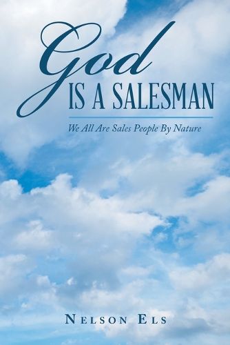 Cover image for God Is a Salesman: We All Are Sales People by Nature