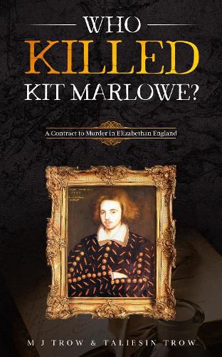 Cover image for Who Killed Kit Marlowe?: A Contract to Murder in Elizabethan England