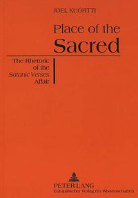 Cover image for Place of the Sacred: The Rhetoric of the  Satanic Verses  Affair