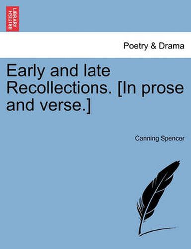 Cover image for Early and Late Recollections. [In Prose and Verse.]