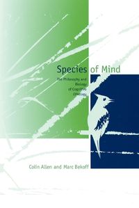 Cover image for Species of Mind: Philosophy and Biology of Cognitive Ethology