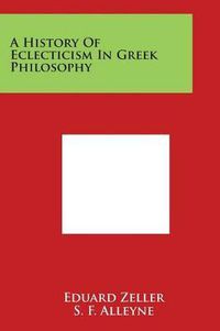 Cover image for A History of Eclecticism in Greek Philosophy