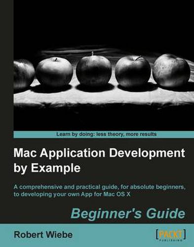 Cover image for Mac Application Development by Example: Beginner's Guide