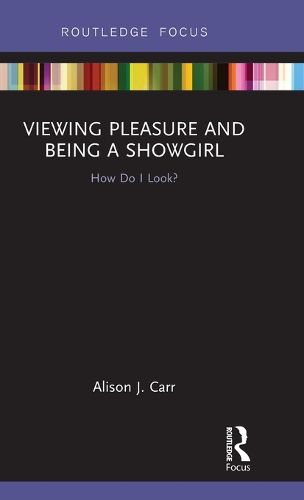 Cover image for Viewing Pleasure and Being a Showgirl: How Do I Look?