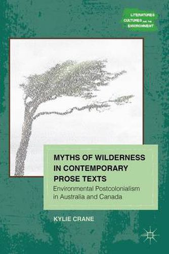 Cover image for Myths of Wilderness in Contemporary Narratives: Environmental Postcolonialism in Australia and Canada