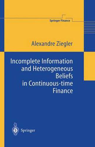 Cover image for Incomplete Information and Heterogeneous Beliefs in Continuous-time Finance