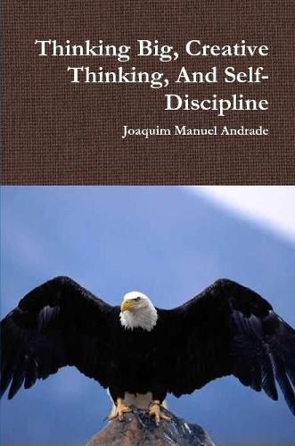 Cover image for Thinking Big, Creative Thinking, And Self-Discipline