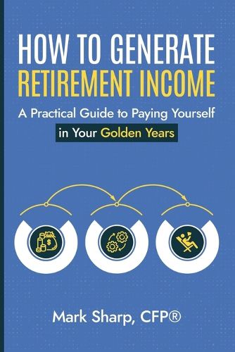 Cover image for How To Generate Retirement Income