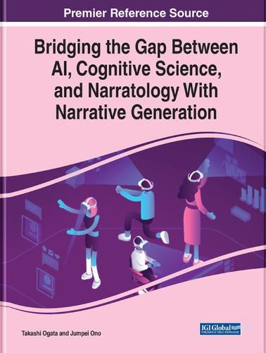 Cover image for Bridging the Gap Between AI, Cognitive Science, and Narratology With Narrative Generation