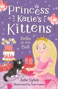Cover image for Bella at the Ball (Princess Katie's Kittens 2)
