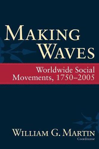 Cover image for Making Waves: Worldwide Social Movements, 1750-2005