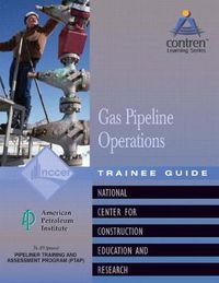 Cover image for Gas Pipeline Operations Trainee Guide, Level 1