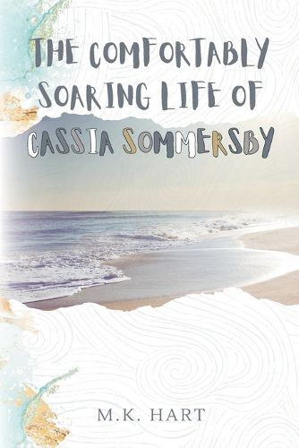 Cover image for The Comfortably Soaring Life of Cassia Sommersby