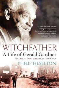 Cover image for Witchfather: A Life of Gerald Gardner