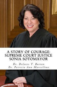 Cover image for A Story of Courage: Supreme Court Justice Sonia Sotomayor