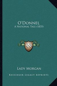 Cover image for O'Donnel: A National Tale (1835)