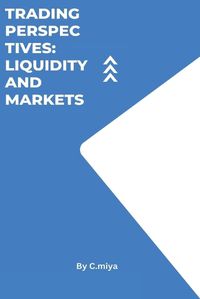 Cover image for Trading Perspectives Liquidity and Markets