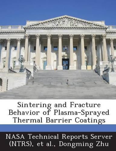 Cover image for Sintering and Fracture Behavior of Plasma-Sprayed Thermal Barrier Coatings